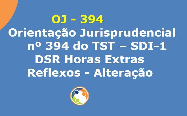 OJ 394 sobre DSR Horas Extras é revertida