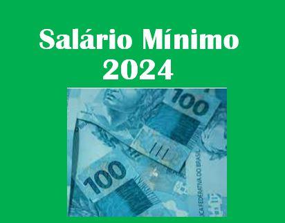 Novo Salário Mínimo de 2024 entra em vigor