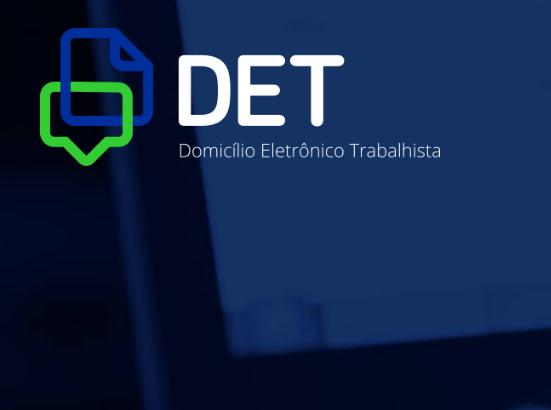 DET - Domicilio Eletrônico Trabalhista - Cronograma Divulgado